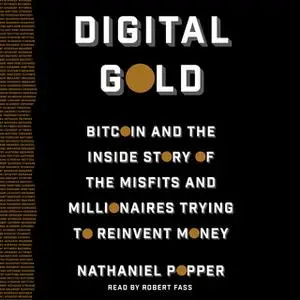 «Digital Gold» by Nathaniel Popper