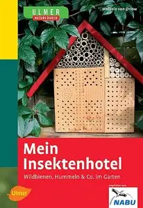 Mein Insektenhotel: Wildbienen, Hummeln & Co. im Garten (Repost)