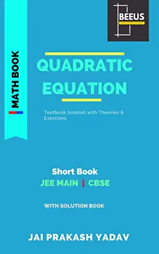 Quadratic Equation: Mathematics for JEE and Cbse