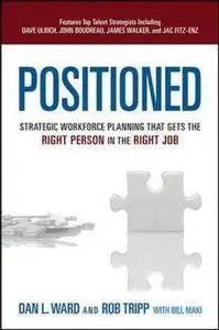 Positioned: Strategic Workforce Planning That Gets the Right Person in the Right Job