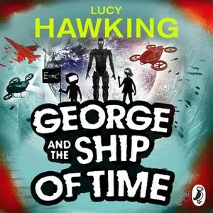 «George and the Ship of Time» by Lucy Hawking