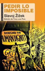 «Pedir lo imposible» by Slavoj Žižek