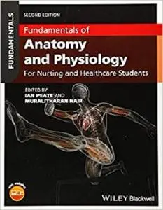 Fundamentals of Anatomy and Physiology: For Nursing and Healthcare Students, 2nd Edition