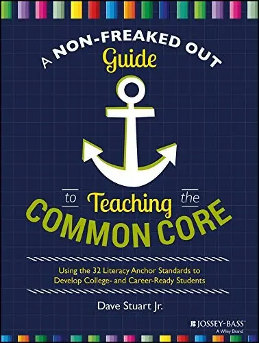 A Non-Freaked Out Guide to Teaching the Common Core