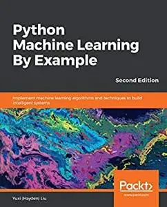 Python Machine Learning By Example, 2nd Edition