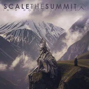 Scale the Summit - In a World of Fear (2017)