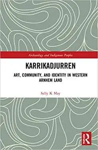 Karrikadjurren: Art, Community, and Identity in Western Arnhem Land