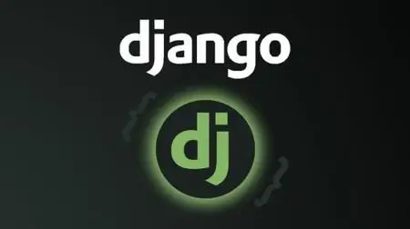 Python Django 2021 - Complete Course (Updated 07/2021)