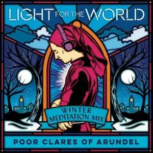 Poor Clare Sisters Arundel - Winter- Meditation Mix (2021) [Official Digital Download 24/96]