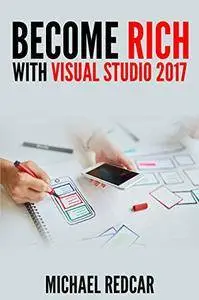 BECOME RICH WITH VISUAL STUDIO 2017