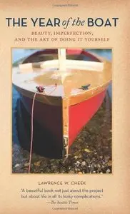 The Year of the Boat: Beauty, Imperfection, and the Art of Doing It Yourself 