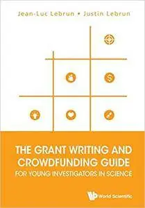 The Grant Writing and Crowdfunding Guide for Young Investigators in Science