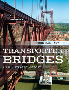 Transporter Bridges : An Illustrated History