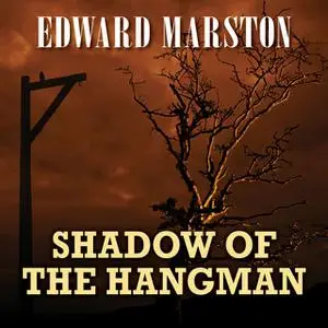 «Shadow of the Hangman» by Edward Marston