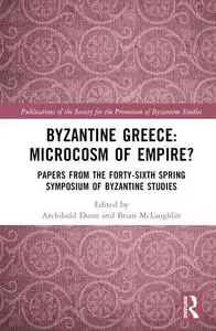 Byzantine Greece: Microcosm of Empire?