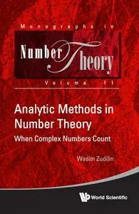 Analytic Methods in Number Theory: When Complex Numbers Count