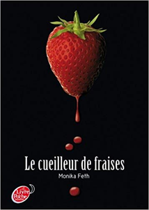 Le cueilleur de fraises - Monika Feth