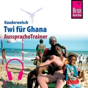 «Kauderwelsch AusspracheTrainer: Twi für Ghana» by William Nketia