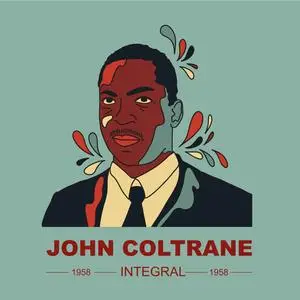 John Coltrane - INTEGRAL JOHN COLTRANE 1958 (2024) [Official Digital Download]
