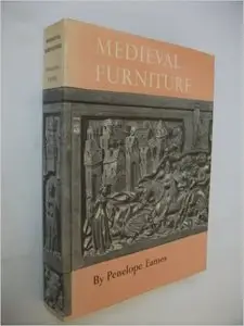 Mediaeval Furniture: Furniture in England, France and the Netherlands from the Twelfth to the Fifteenth Century