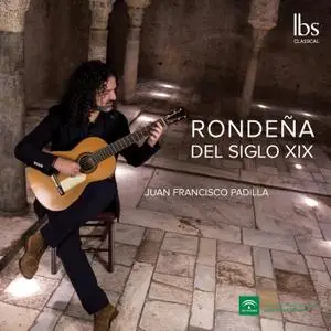 Juan Francisco Padilla - Rondeña del siglo XIX (2019) [Official Digital Download 24/96]
