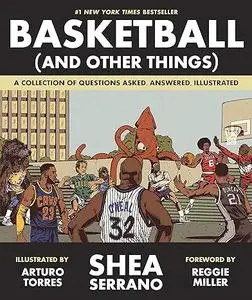 Basketball (and Other Things): A Collection of Questions Asked, Answered, Illustrated (Repost)
