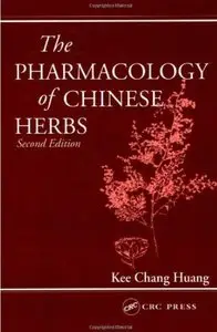 The Pharmacology of Chinese Herbs (2nd Edition) [Repost]