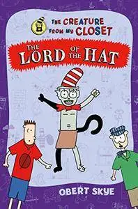 The Lord of the Hat (The Creature from My Closet, Book 5)