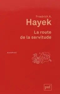 Friedrich A. Hayek, "La route de la servitude"