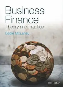 Business Finance: Theory and Practice, 8 edition (repost)