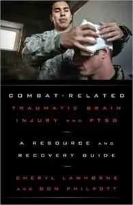 Combat-Related Traumatic Brain Injury and PTSD: A Resource and Recovery Guide