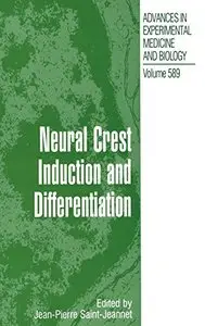 Neural Crest Induction and Differentiation
