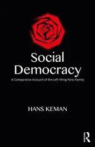 Social Democracy : A Comparative Account of the Left-Wing Party Family