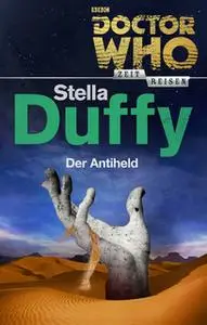 «Doctor Who - Zeitreisen 8: Der Antiheld» by Stella Duffy