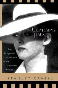 Contesting Tears: The Hollywood Melodrama of the Unknown Woman