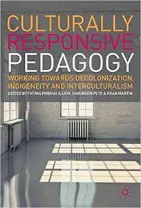 Culturally Responsive Pedagogy: Working towards Decolonization, Indigeneity and Interculturalism (repost)