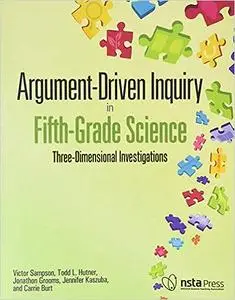 Argument-Driven Inquiry in Fifth-Grade Science: Three-Dimensional Investigations