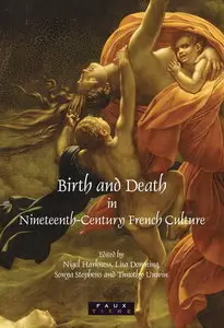 Birth and Death in Nineteenth-Century French Culture. (repost)