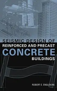 Seismic Design of Reinforced and Precast Concrete Buildings