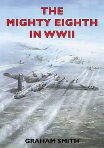 The Mighty Eighth in WWII (Aviation History)