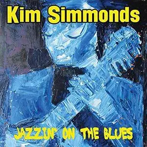 Kim Simmonds - Jazzin' On The Blues (2017)