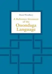 A Reference Grammar of the Onondaga Language