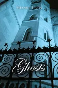 «Ghosts» by Henrik Ibsen