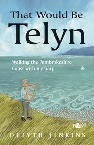 «That Would Be Telyn» by Delyth Jenkins