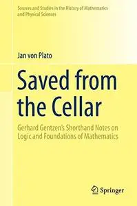 Saved from the Cellar: Gerhard Gentzen's Shorthand Notes on Logic and Foundations of Mathematics  [Repost]
