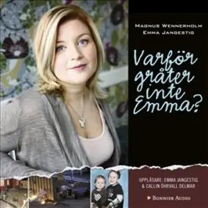 «Varför gråter inte Emma?» by Emma Jangestig,Magnus Wennerholm