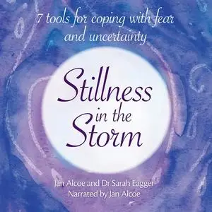 Stillness in the Storm: 7 Tools for Coping With Fear and Uncertainty [Audiobook]