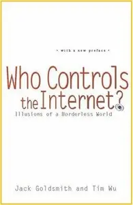 Who Controls the Internet?: Illusions of a Borderless World