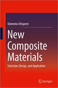 New Composite Materials: Selection, Design, and Application (Repost)