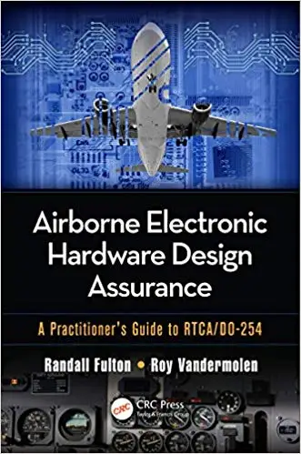 Airborne Electronic Hardware Design Assurance: A Practitioner's Guide to RTCA/DO-254